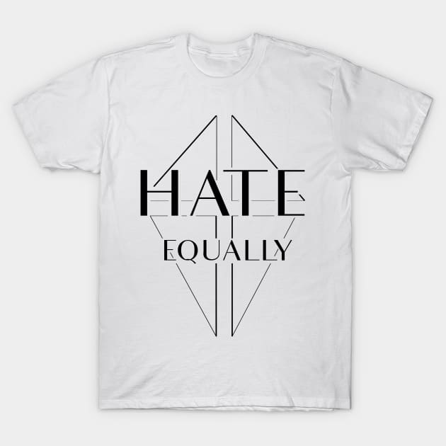 Hate equally T-Shirt by Anthraey